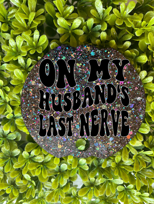 On My Husband’s Last Nerve Tumbler Topper